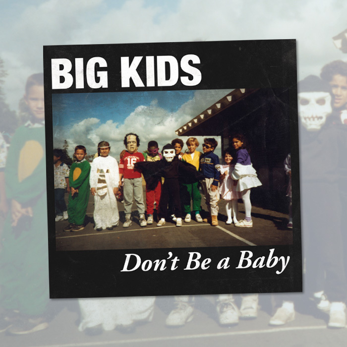 Product shots of Big Kids - Don't Be A Baby