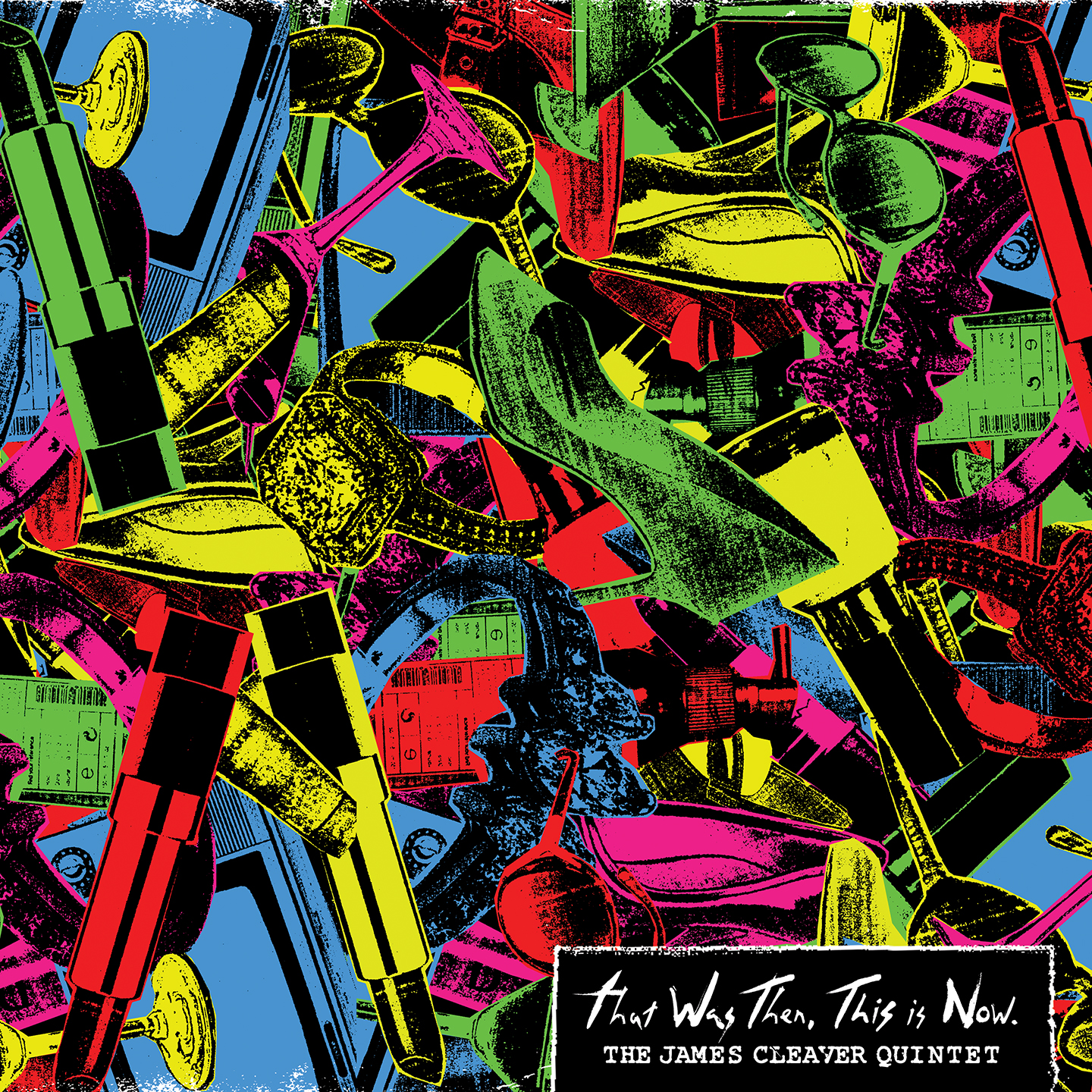 The James Cleaver Quintet - That Was Then, This Is Now