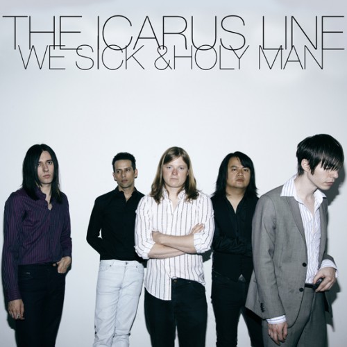 The Icarus Line - We Sick / Holy Man 7