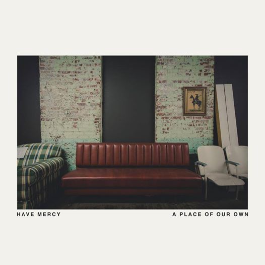 Product shots of Have Mercy - A Place of Our Own LP