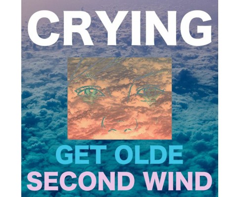 Product shots of Crying - Get Olde/Second Wind