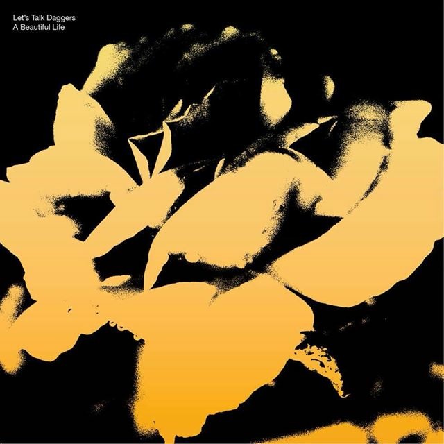 Let's Talk Daggers - A Beautiful Life
