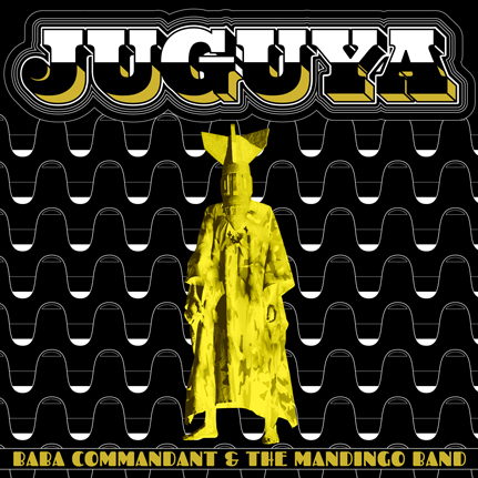 Baba Commandant and the Mandingo Band - Juguya