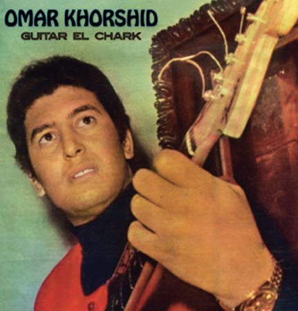 Omar Khorshid: Guitar El Chark (Guitar of the Orient)