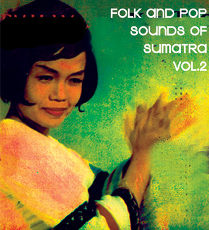 Folk and Pop Sounds of Sumatra Vol. 2 - SublimeFrequencies