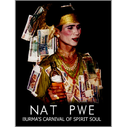 DVD - Nat Pwe: Burma's Carnival of Spirit Soul