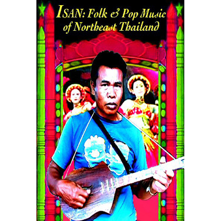 DVD - ISAN: Folk and Pop Music of Northeast Thailand