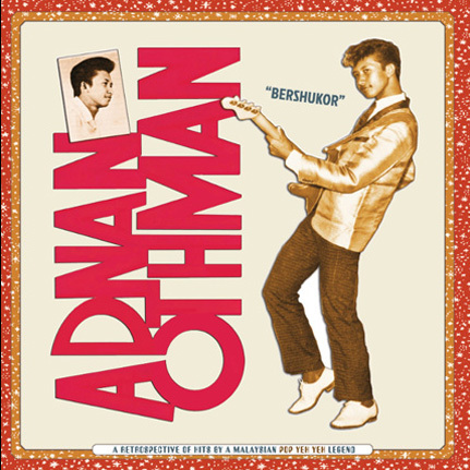 Adnan Othman - Bershukor: A Retrospective of Hits by a Malaysian Pop Yeh Yeh Legend