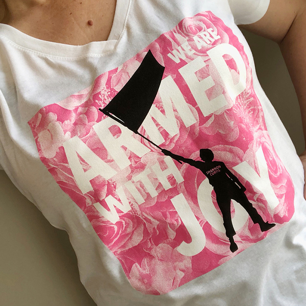 Armed With Joy t-shirt