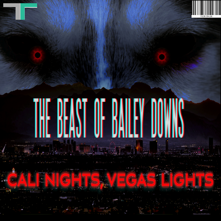 The Beast Of Bailey Downs- 'Cali Nights, Vegas Lights' (Single) Digital Download