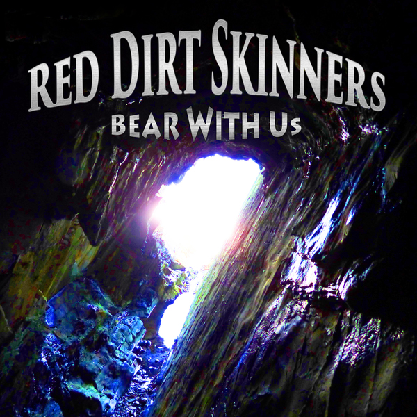 Red Dirt Skinners - Bear With Us