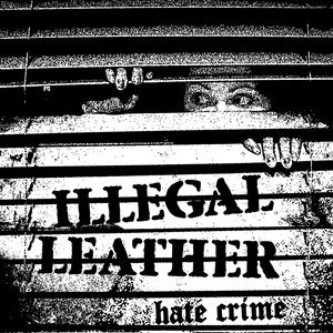 Illegal Leather - Hate Crime 7