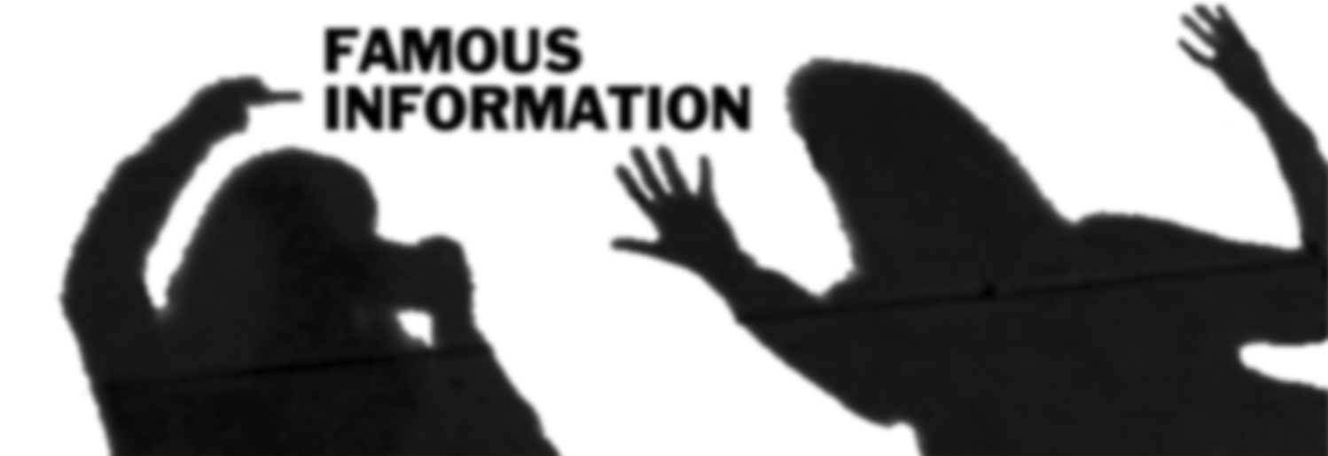 FAMOUS INFORMATION