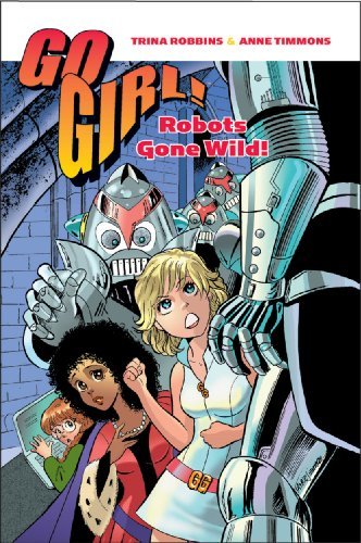 Go Girl, Vol. 3: Robots Gone Wild
