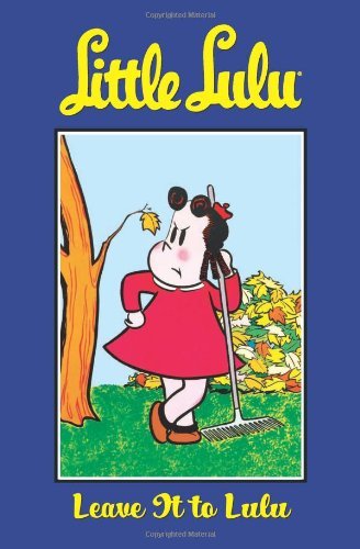 Little Lulu Volume 12: Leave It To Lulu
