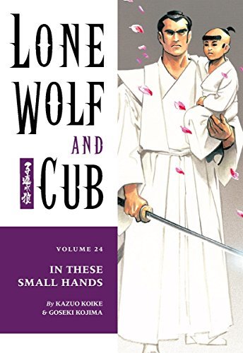 Lone Wolf and Cub Vol. 24: In These Small Hands