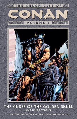 The Chronicles of Conan, Vol. 6: The Curse of the Golden Skull and Other Stories