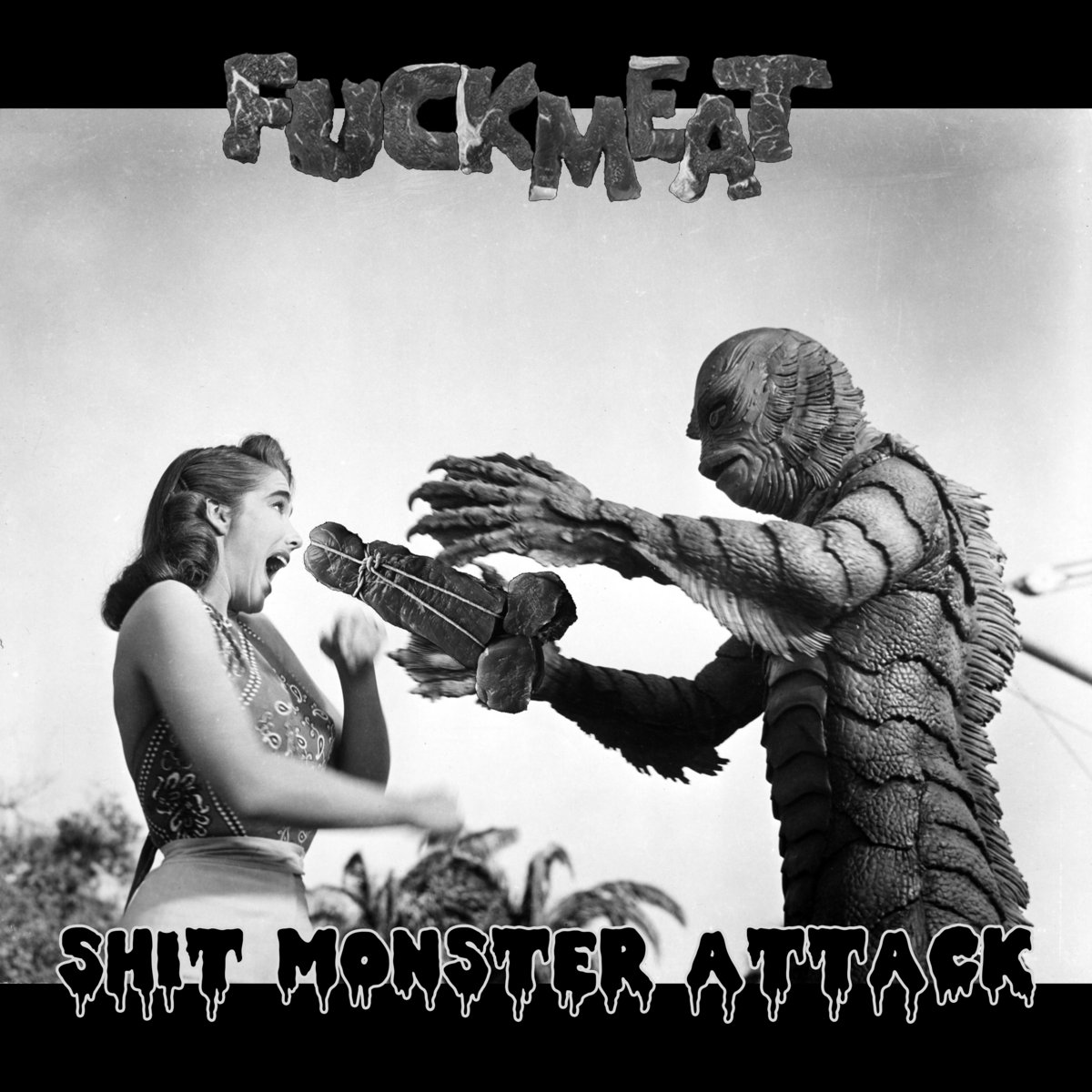 Fuckmeat - Shit Monster Attack by
