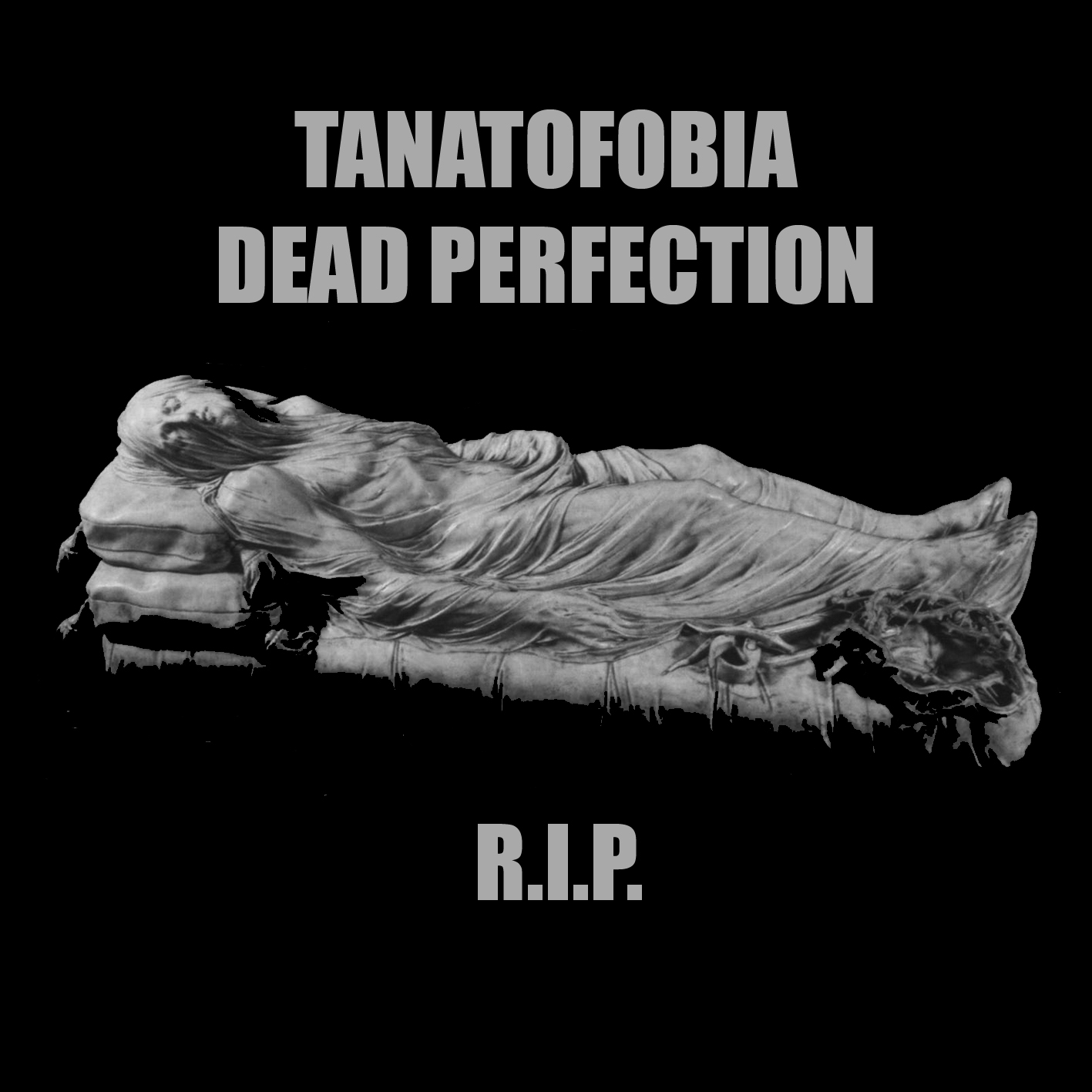 Tanatofobia - DEAD PERFECTION