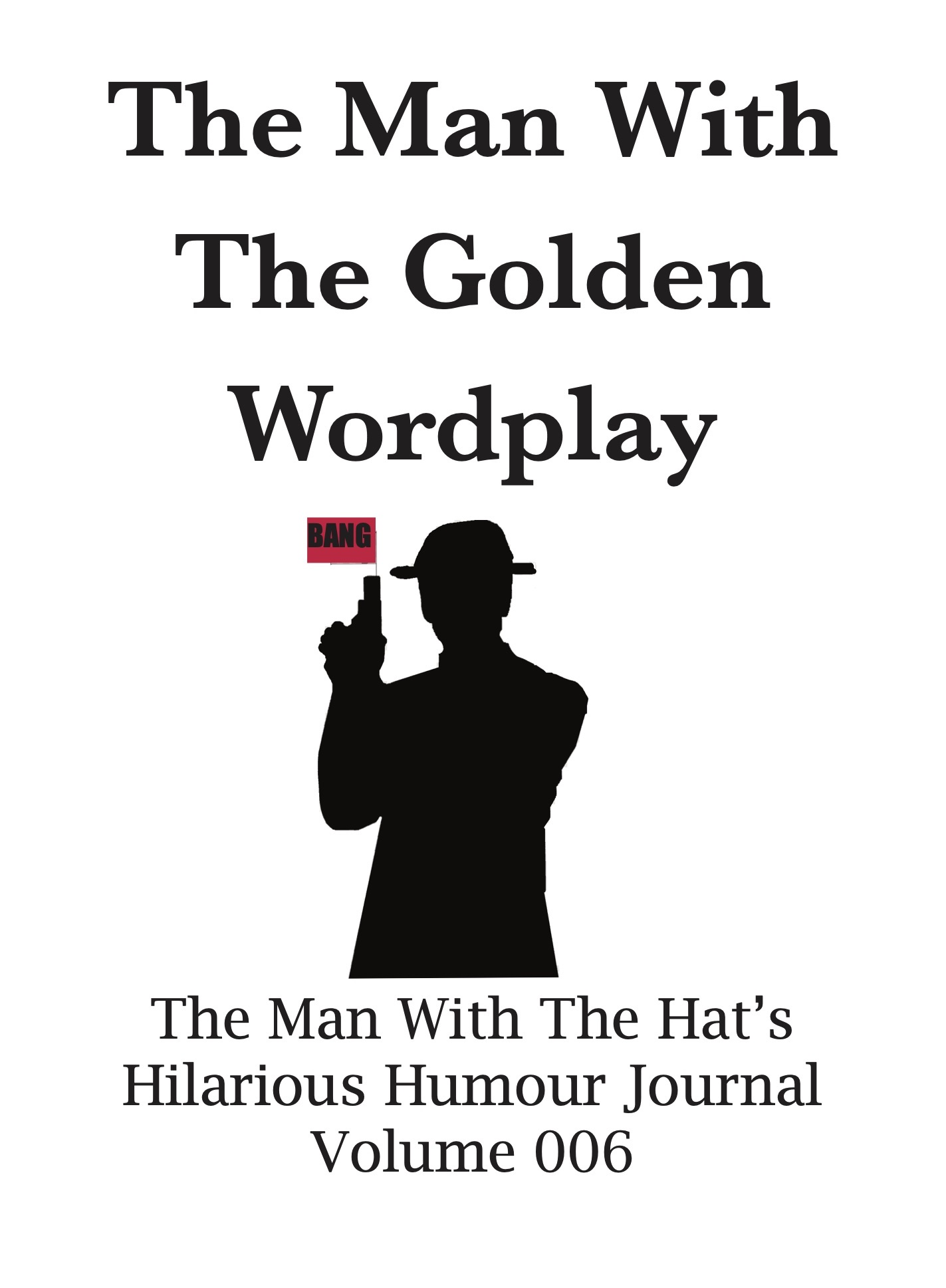 The Man With The Golden Wordplay - Volume 006