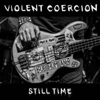 VIOLENT COERCION - Still Time LP