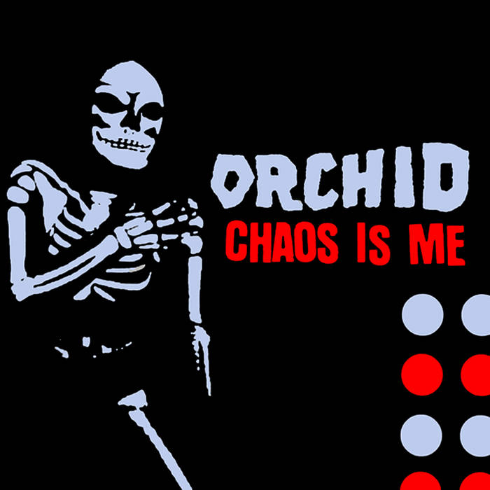 ORCHID - Chaos Is Me LP (various versions)