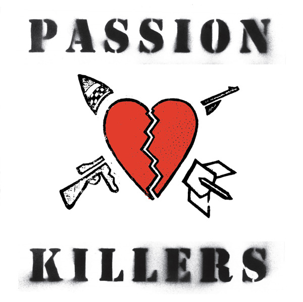PASSION KILLERS - They Kill Our Passion With Their Hate And Wars LP