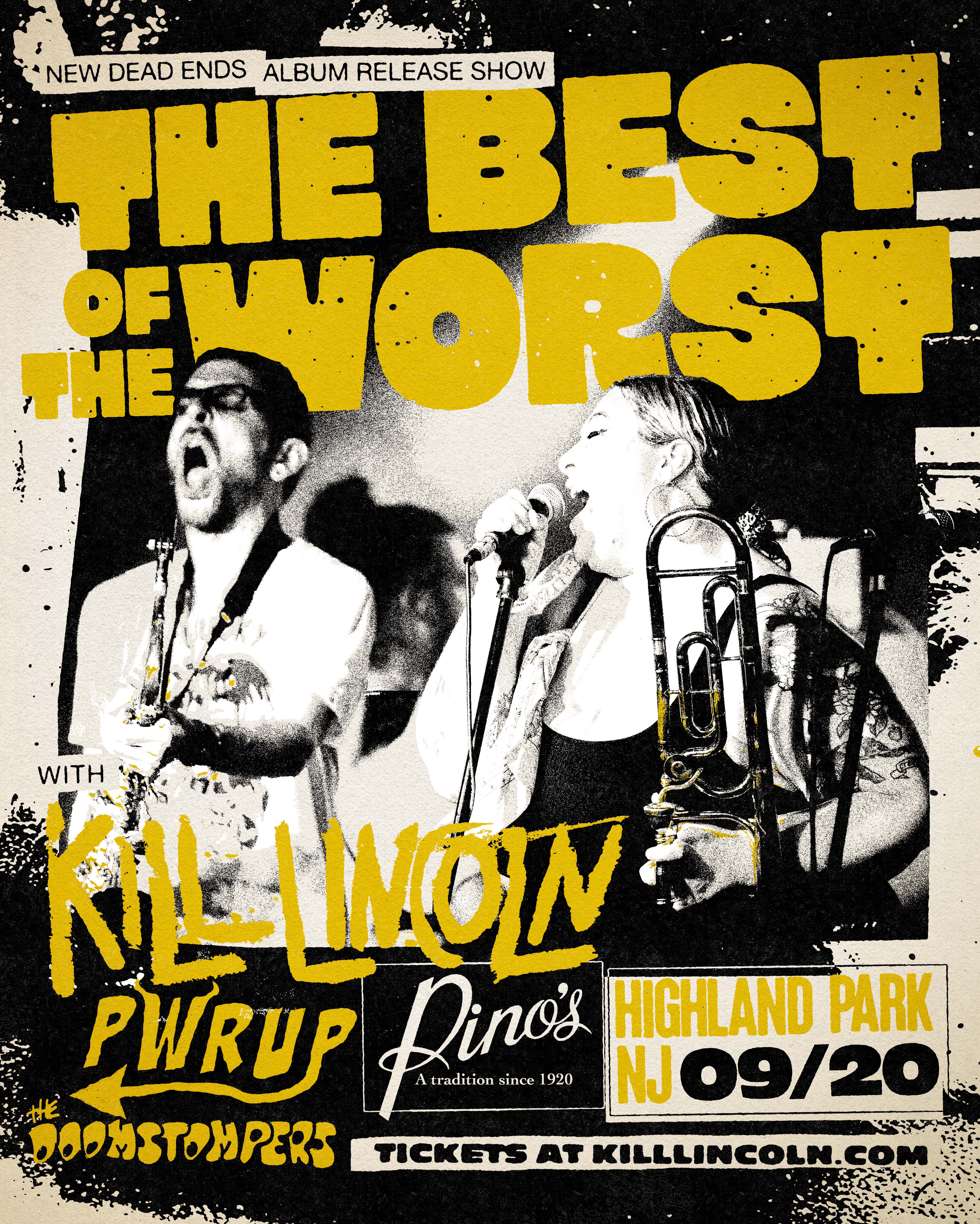 9/20 Kill Lincoln / The Best of The Worst / PWRUP / The Doomstompers @ Pino's WILL CALL