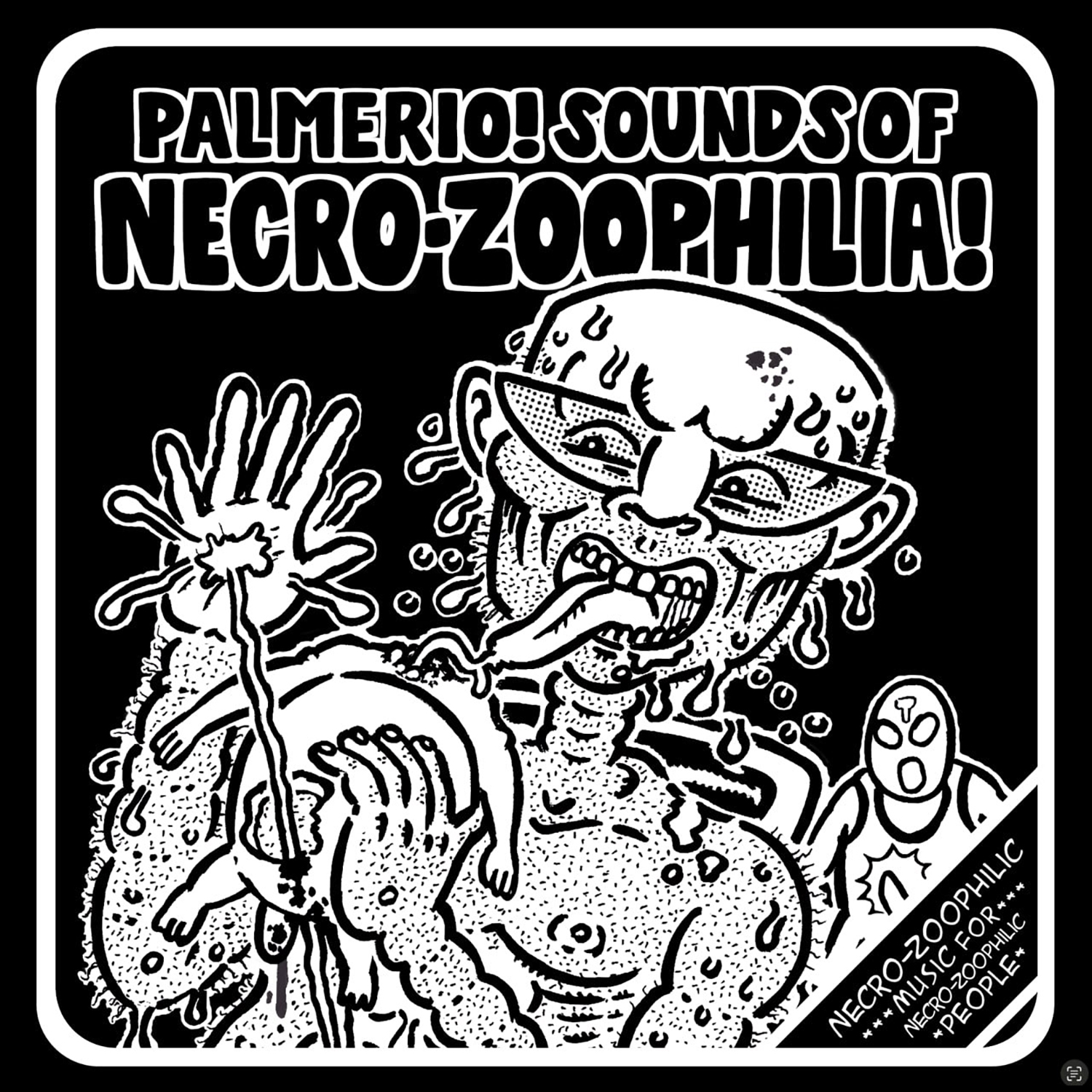 PALMERIO! SOUNDS OF NECRO-ZOOPHILIA!
