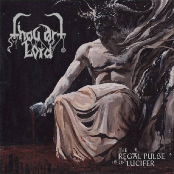 THOU ART LORD - The Regal Pulse Of Lucifer