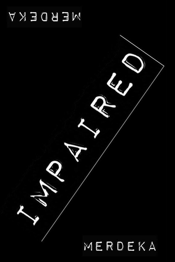 Impaired - Merdeka (cs, 2017)