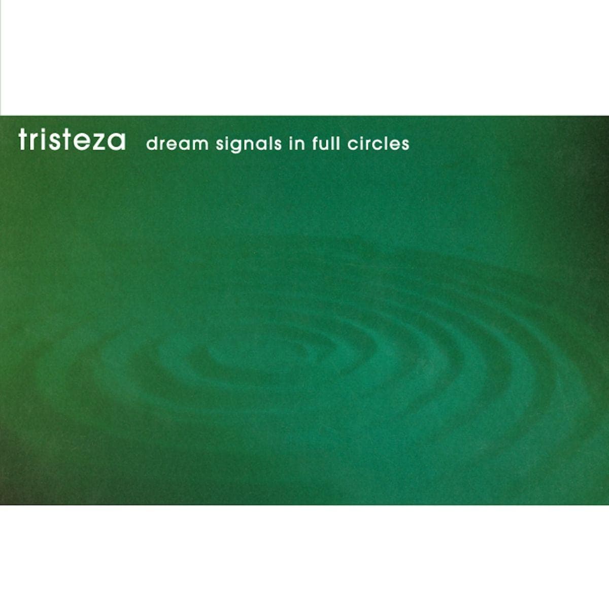 TRISTEZA - DREAM SIGNALS IN FULL CIRCLES