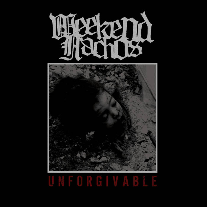 WEEKEND NACHOS - Unforgivable LP