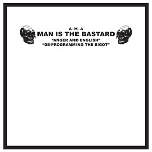 MAN IS THE BASTARD - Anger And English 10”