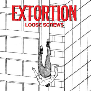EXTORTION - Loose Screws 10