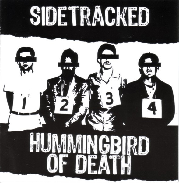 SIDETRACKED/HUMMINGBIRD OF DEATH - split 6”