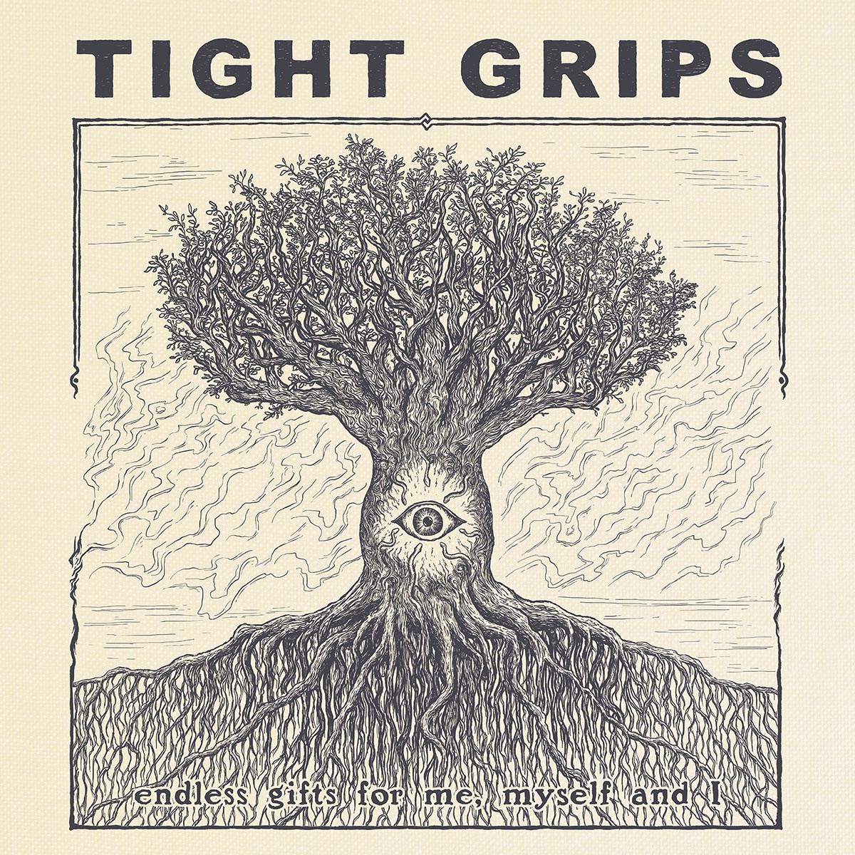 TIGHT GRIPS - Endless Gifts for Me, Myself and I