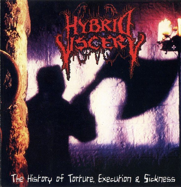 Hybrid Viscery - The History Of Torture, Execution & Sickness (CD, Comp, 2006) (VG+/NM)