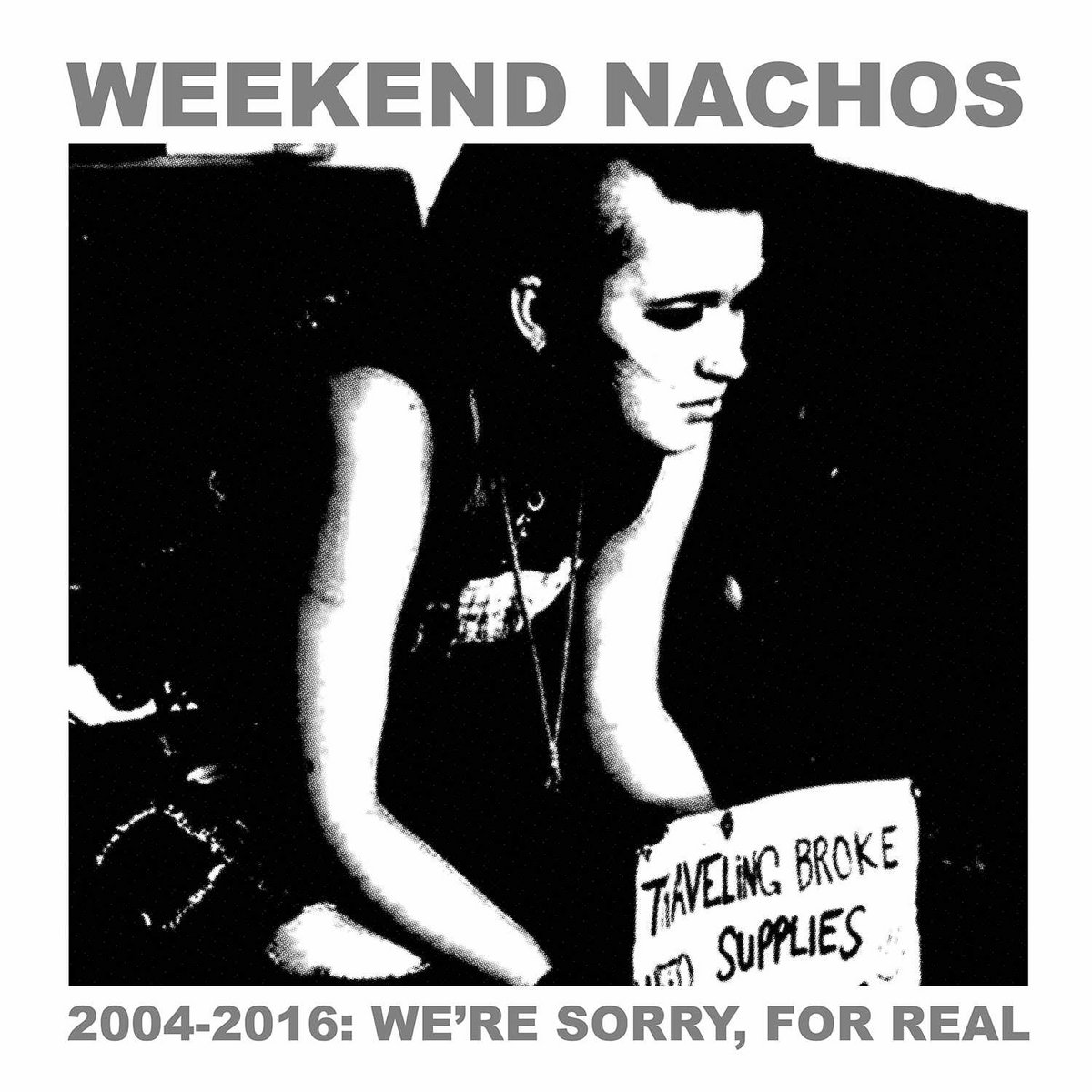 WEEKEND NACHOS - 2004-2016: We're Sorry, For Real 2LP