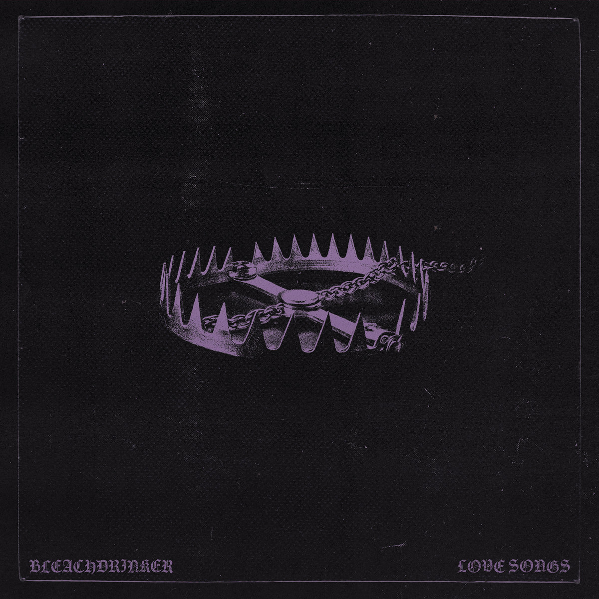 BLEACHDRINKER - Love Songs LP