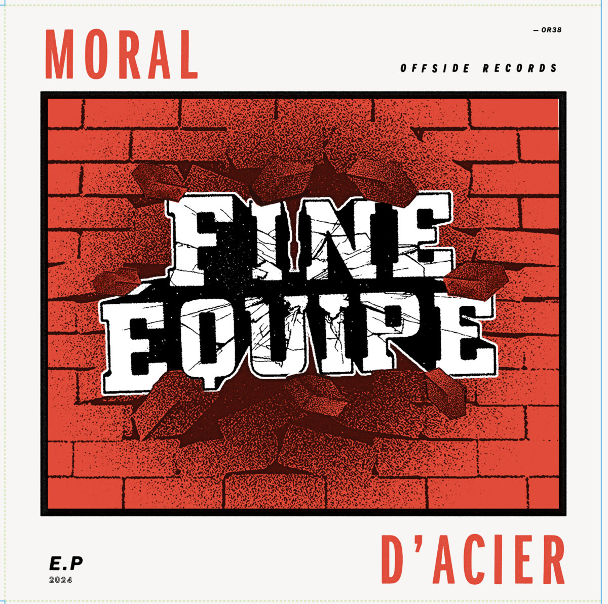 FINE EQUIPE - Moral D'Acier /// EP 10