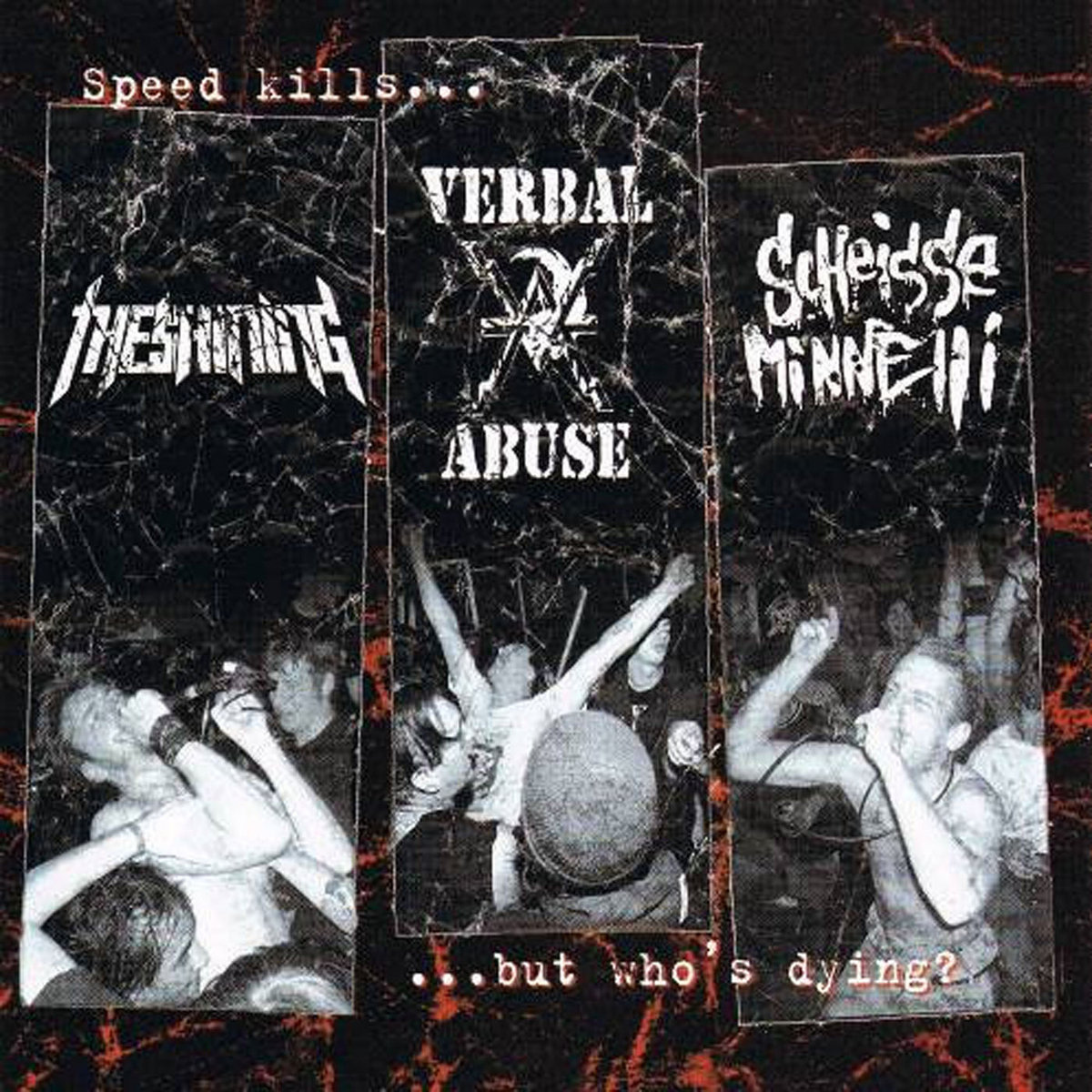 VERBAL ABUSE x SCHEISSE MINNELLI x THE SHINING - Speed Kills, But Who's Dying? Split /// LP 12