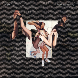 Taupe - waxing | waning LP/CD/DL