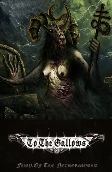 TO THE GALLOWS - Fury Of The Netherworld