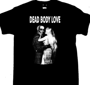 DEAD BODY LOVE shirt