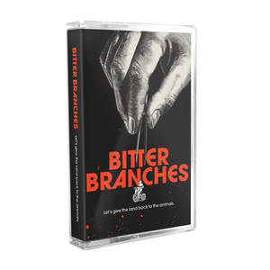 Bitter Branches - Lets give the land back to the animals. CS