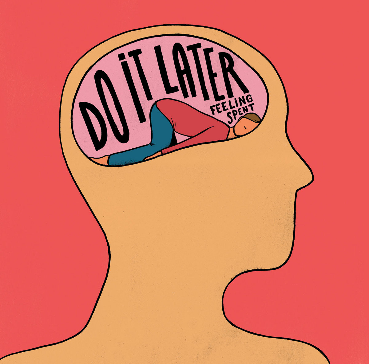 DO IT LATER - Feeling Spent