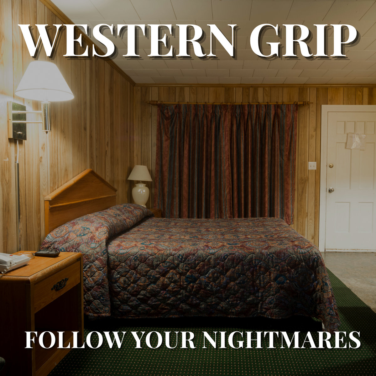 WESTERN GRIP - Follow Your Nightmares