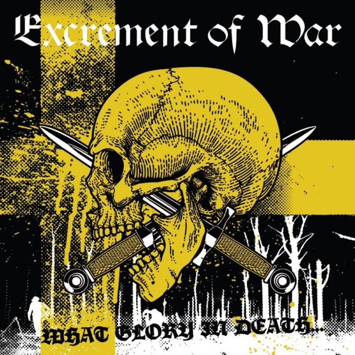 EXCREMENT OF WAR - What Glory In Death... LP