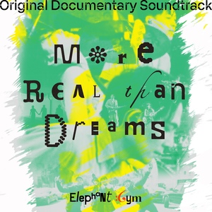Elephant Gym - More Real than Dreams (Original Documentary Soundtrack)